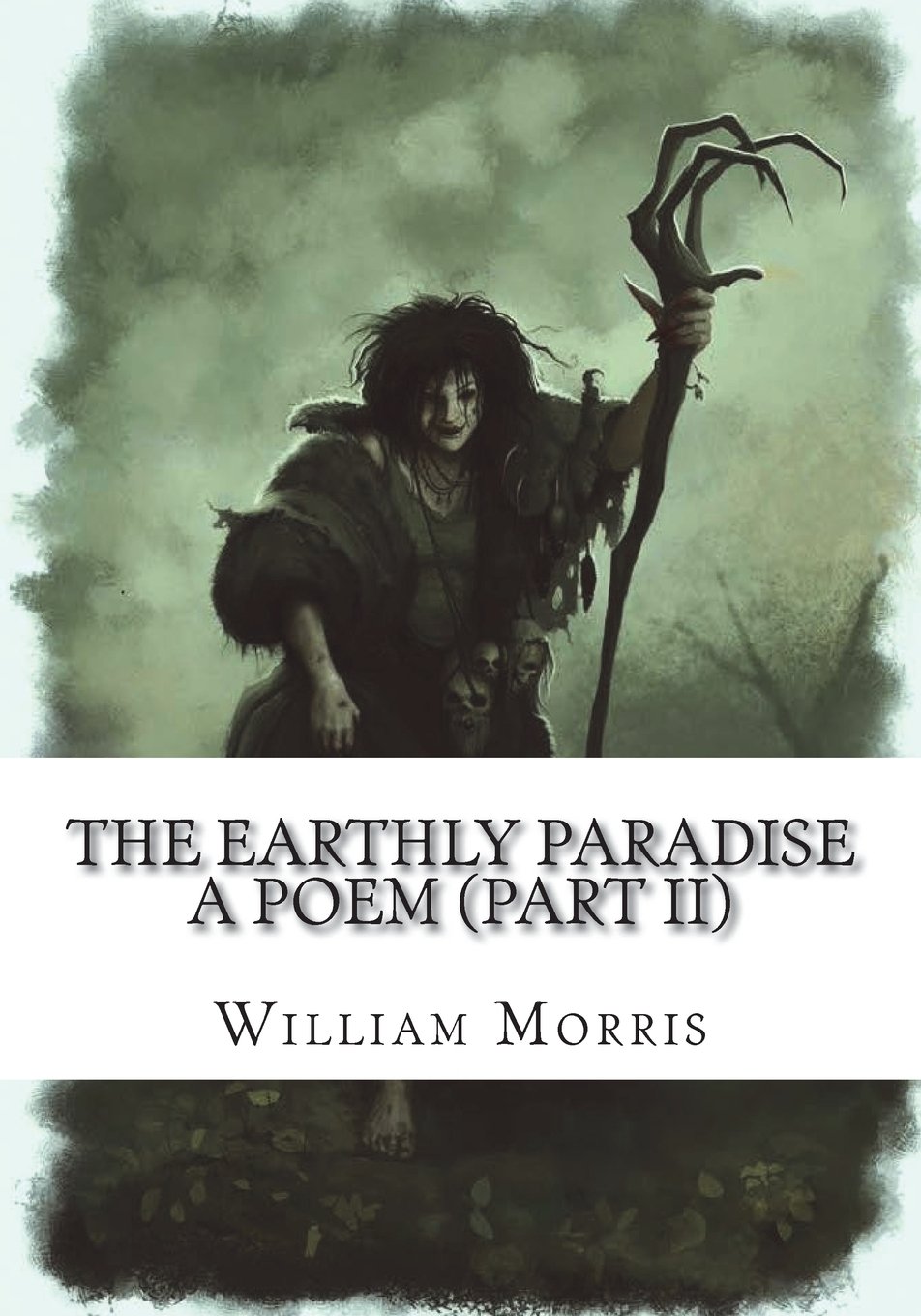 The Earthly Paradise; A Poem - Part II